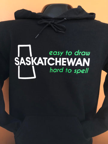 Hoodie "SASKATCHEWAN Easy to Draw Hard to Spell"