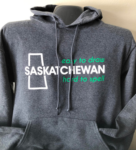 Hoodie "SASKATCHEWAN Easy to Draw Hard to Spell"
